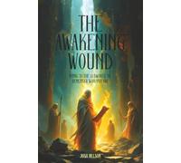 The Awakening Wound: Dying to the Old World to Remember Who You Are