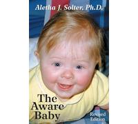 Aletha J., Ph.D Solter The Aware Baby (Tascabile)
