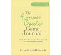 The Awareness Booster Game Journal: A Safe Place for 100 Aha Moments and 25 Fun Reflection Rounds: 2