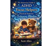 The Awareverse Guide to ADHD Focus Helpers: Practical Tools for Sustaining Attention