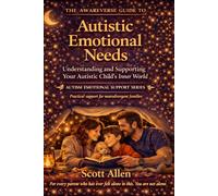 The Awareverse Guide to Autistic Emotional Needs: Understanding and Supporting Your Autistic Child’s Inner World