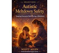 The Awareverse Guide to Autistic Meltdown Safety: Keeping Everyone Safe During a Meltdown