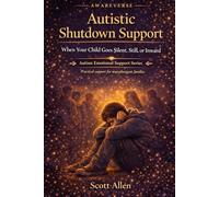 The Awareverse Guide to Autistic Shutdown Support: When Your Child Goes Silent, Still, or Inward