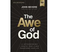 The Awe of God Video Study: The Astounding Way a Healthy Fear of God Transforms Your Life