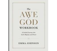 The Awe of God Workbook: A Guide Journey into God's Majesty and Power
