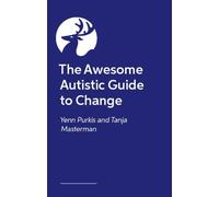 The Awesome Autistic Guide to Change