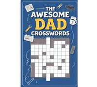 The Awesome Dad Crosswords: 60 Fun & Challenging Puzzles for Smart Fathers | Includes Full Solutions