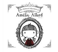 The Awkward Adjustment of Amélie Allard