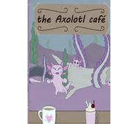 The Axolotl Café