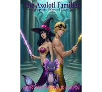 The Axolotl Familiar Graphic Novel Part 2