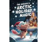 The Axolotl's Arctic Holiday Magic: 17