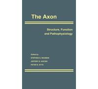 The Axon: Structure, Function and Pathophysiology by Oxford University Press (1995-03-30)