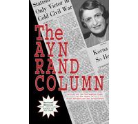 The Ayn Rand Column: Written for the Los Angeles Times