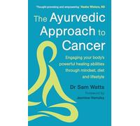 Dr. Sam Watts The Ayurvedic Approach to Cancer (Tascabile)