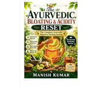 The Ayurvedic Bloating & Acidity Reset: The Complete Ayurvedic Digestive Healing System