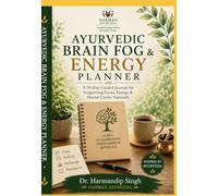 THE AYURVEDIC BRAIN FOG & ENERGY PLANNER: A 30-Day Guided Journal for Supporting Focus, Energy & Mental Clarity Naturally