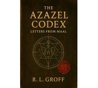 The Azazel Codex: Letters from Maal