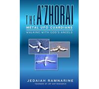 The A'Zhorai: Metal UFO Guardians: Walking With God's Angels