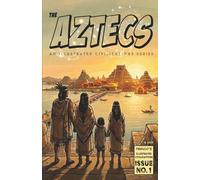 The Aztecs: An Illustrated Civilizations Series