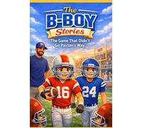 The B-Boy Stories Vol. 1 - The Game That Didn't Go Paxtons Way