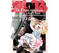 The B-rank Adventurer With a Scary Face Becomes a Father for the Hero and His Friends 1