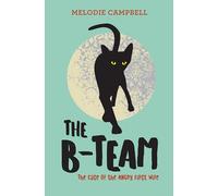 The B-Team: The Case of the Angry First Wife