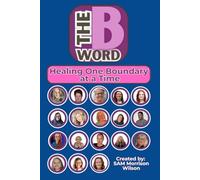 The B Word: Healing One Boundary at a Time