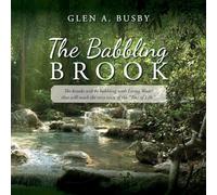 The Babbling Brook: The brooks will be babbling with Living Water that will reach the very roots of the "Tree of Life."