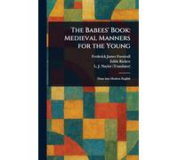 The Babees' Book: Medieval Manners for the Young
