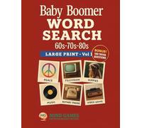 The Baby Boomer Word Search Challenge: 100 Nostalgic Puzzles + Bonus Trivia from the ’60s, ’70s & ’80s: A Fun & Stimulating Puzzle Book with 2,500 ... Perfect for Seniors, Boomers & Retro Lovers!