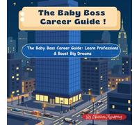 The Baby Boss Career Guide!: Learn Professions & Boost Big Dreams | A Fun Activity Book for Toddlers and Preschoolers