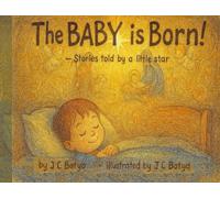The BABY is Born!: Stories told by a little star