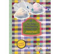 The Baby Manifesting Playground Journal: Every Hope Written Becomes an Invitation for Your Future Family.