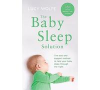 Lucy Wolfe The Baby Sleep Solution (Tascabile)