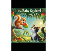 The Baby Squirrel and the Hungry Cat!: A Heartwarming Friendship Story