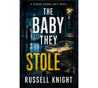 THE BABY THEY STOLE: A Hidden Crimes Unit Christian Crime Suspense Novel
