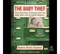 The Baby Thief: The Untold Story of Georgia Tann, the Baby Seller Who Corrupted Adoption