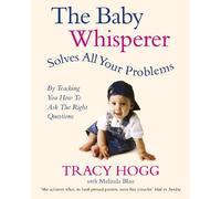 Melinda Blau Tracy Hogg The Baby Whisperer Solves All Your Problems (Tascabile)