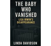 The Baby Who Vanished: Lisa Irwin’s Disappearance