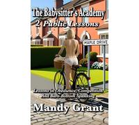 The Babysitter's Academy 2: Public Lessons: Lessons in Obedience, Competition, and Bare-Bottom Spanking
