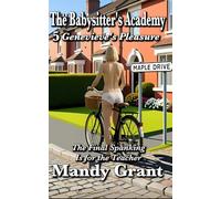 The Babysitter's Academy 5: Genevieve’s Pleasure: The Final Spanking Is for the Teacher