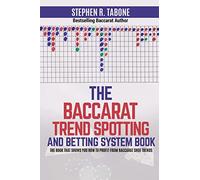 The Baccarat Trend Spotting and Betting System Book: The book that shows you how to profit from Baccarat Shoe Trends