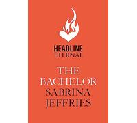 The Bachelor: An enthralling historical from the queen of sexy Regency romance!