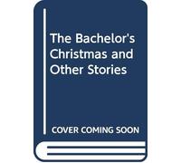 The Bachelor's Christmas and Other Stories
