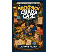 The Backpack Chaos Case: A School Adventure About Organisation, Preparation and Finding What You Need