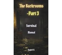 The Backrooms: Survival Manual Part 3