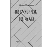 The Backup Plan for My GPA: General Lined Subject Notebook - Standard Colour Edition