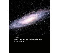 The Backyard Astronomer's Logbook