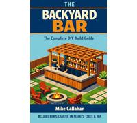 The Backyard Bar: The Complete DIY Build Guide