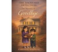 The Backyard Detectives: The Mystery of Goodbye